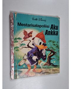 Tekijän Walt Disney  käytetty kirja Mestarisalapoliisi Aku Ankka