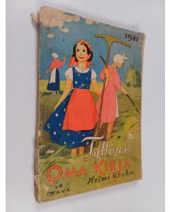 Tekijän Helmi Krohn  käytetty kirja Tyttöjen oma kirja 19, 1941