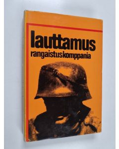 Kirjailijan Niilo Lauttamus käytetty kirja Rangaistuskomppania
