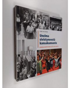 Kirjailijan Samu Nyström käytetty kirja Unelma sivistyneestä kansakunnasta : Kansalaisopistojen liitto 100 vuotta