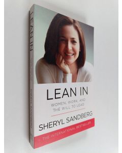 Kirjailijan Sheryl Sandberg käytetty kirja Lean in : women, work, and the will to lead