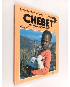 Kirjailijan Ben Alex käytetty kirja Chebet ja kadonnut kili