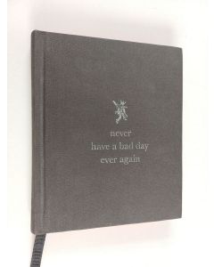 Kirjailijan Max Wigram & Murray Partridge käytetty kirja Never Have a Bad Day Ever Again