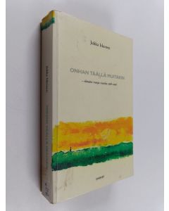 Kirjailijan Jukka Itkonen käytetty kirja Onhan täällä muitakin : elämäni runoja vuosilta 1988-2008
