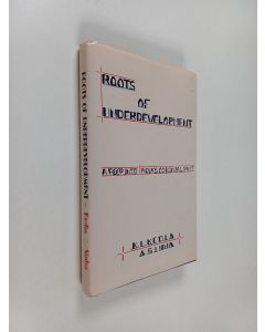 Kirjailijan K.L. Kedia käytetty kirja Roots of underdevelopment : a peep into India's colonial past