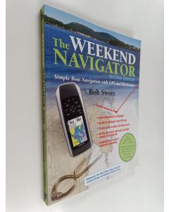 Kirjailijan Robert Sweet käytetty kirja The Weekend Navigator : simple boat navigation with gps and electronics