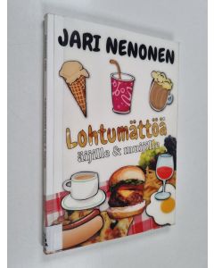 Kirjailijan Jari Nenonen käytetty kirja Lohtumättöä äijille & muijille