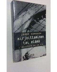 Kirjailijan Jorge Semprun käytetty kirja Kirjoittaminen tai elämä
