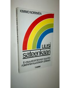 Kirjailijan Kimmo Norrmen käytetty kirja Uusi sateenkaari : E-osuustoiminnan suunta rakennemuutoksen jälkeen