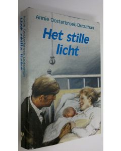 Kirjailijan Annie Oosterbroek-Dutschun käytetty kirja Het stille licht