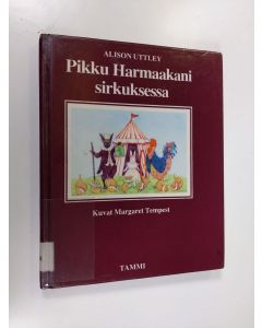 Kirjailijan Alison Uttley käytetty kirja Pikku Harmaakani sirkuksessa