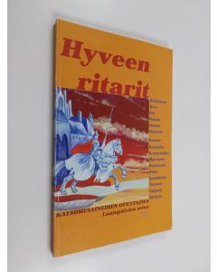 käytetty kirja Hyveen ritarit : katsomusaineiden opettajien laatupäivien satoa 29.-30.11.1996