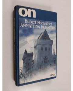 Kirjailijan Hubert Monteilhet käytetty kirja Ammattina kummitus