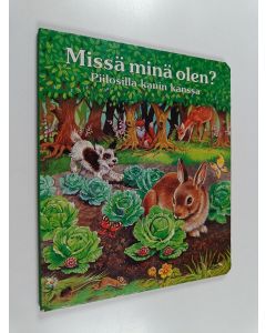 Kirjailijan Wolfgang Schleicher käytetty kirja Missä minä olen? : piilosilla kanin kanssa