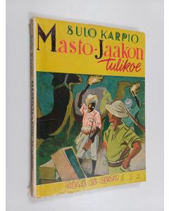 Kirjailijan Sulo Karpio käytetty kirja Masto-Jaakon tulikoe