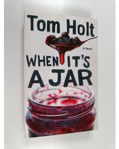Kirjailijan Tom Holt käytetty kirja When It's a Jar