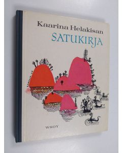 Kirjailijan Kaarina Helakisa käytetty kirja Satukirja