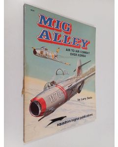 Kirjailijan Larry Davis käytetty kirja Mig alley : air to air combat over korea