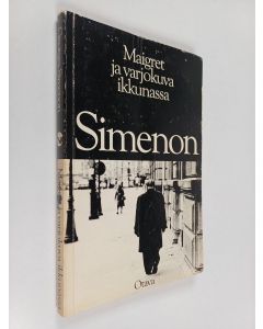Kirjailijan Georges Simenon käytetty kirja Maigret ja varjokuva ikkunassa