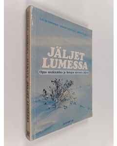 Kirjailijan Lauri Siivonen käytetty kirja Jäljet lumessa : opas nisäkkäiden ja lintujen talvisista jäljistä