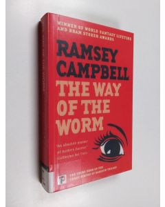 Kirjailijan Ramsey Campbell käytetty kirja The Way of the Worm - The Third Book of the Three Births of Daoloth Trilogy