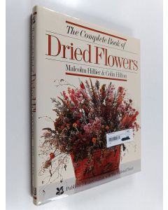Kirjailijan Malcolm Hillier käytetty kirja The Complete Book of Dried Flowers