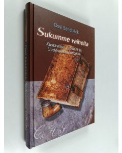 Kirjailijan Ossi Sandbäck käytetty kirja Sukumme vaiheita - Kustavissa, Lyökissä ja Uudessakaupungissa