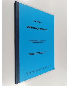 Kirjailijan Kari Selkimo käytetty kirja Siipipyörä ja sinikaulus : kuvaus erään rautatieläisen evakkotaipaleesta ja virkaurasta pitkän ja kapean leivän aikoina