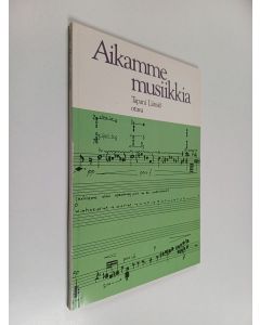 Kirjailijan Tapani Länsiö käytetty kirja Aikamme musiikkia