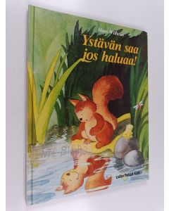 Kirjailijan Hans Wilhelm käytetty kirja Ystävän saa jos haluaa!
