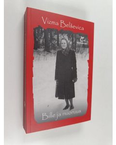 Kirjailijan Vizma Belsevica käytetty kirja Bille ja nuoruus
