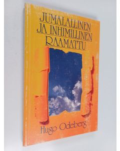 Kirjailijan Hugo Odeberg käytetty kirja Jumalallinen ja inhimillinen Raamattu