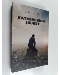 Kirjailijan Olavi Eskola käytetty kirja Katkeruuden juuret