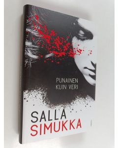 Kirjailijan Salla Simukka käytetty kirja Punainen kuin veri
