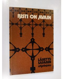 käytetty kirja Risti on avain : lähetyssafarin ohjelmisto