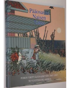 käytetty kirja Pääosassa naisen tahto : Porin yrittäjänaiset ry 1947-1997 : 50-vuotisjuhlakirja