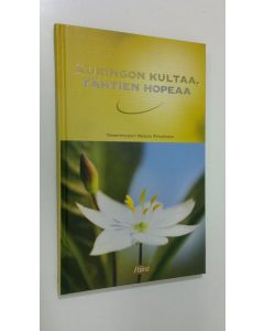 Tekijän Merja Pitkänen  käytetty kirja Auringon kultaa, tähtien hopeaa (ERINOMAINEN)