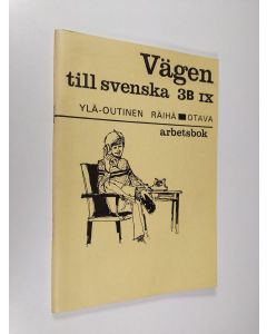 Kirjailijan Urho Ylä-Outinen käytetty teos Vägen till svenska; lång kurs, 3B/9 - Arbetsbok