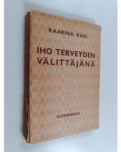 Kirjailijan Kaarina Kari käytetty kirja Iho terveyden välittäjänä