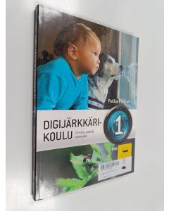Kirjailijan Pekka Punkari käytetty kirja Digijärkkärikoulu 1 : Onnistu uudella kameralla