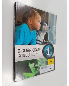 Kirjailijan Pekka Punkari käytetty kirja Digijärkkärikoulu 1 : Onnistu uudella kameralla