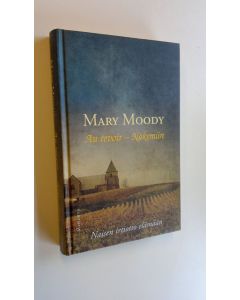 Kirjailijan Mary Moody käytetty kirja Au revoir - näkemiin : naisen irtiotto elämään (ERINOMAINEN)