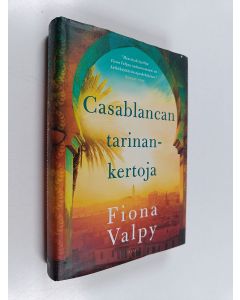 Kirjailijan Fiona Valpy käytetty kirja Casablancan tarinankertoja