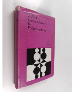 Kirjailijan Aleksej Stepanovič Suetin käytetty kirja Schachlehrbuch für Fortgeschrittene