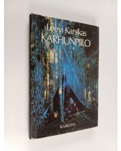Kirjailijan Leevi Karsikas käytetty kirja Karhunpiilo : eräkertomuksia