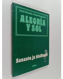 Kirjailijan Erkki Vierikko käytetty kirja Alegria y sol : sanasto ja kielioppi