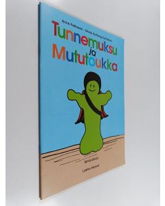 Kirjailijan Anne Peltonen käytetty teos Tunnemuksu ja mututoukka : tehtäväkirja