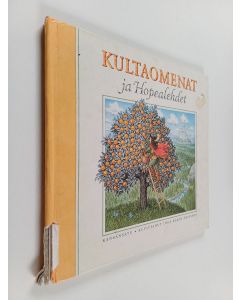Kirjailijan Inga-Karin Eriksson käytetty kirja Kultaomenat ja hopealehdet : kansansatu