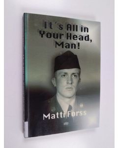 Kirjailijan Matti Forss käytetty kirja It's all in your head, man
