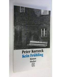 Kirjailijan Peter Kurzeck käytetty kirja Kein Fruhling